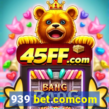 939 bet.comcom